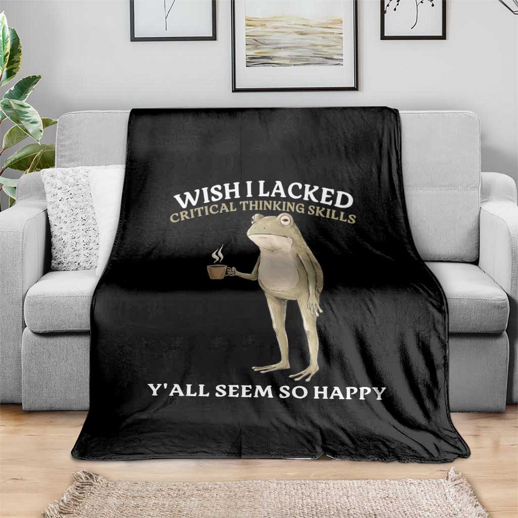Funny Sarcastic Frog Drinking Coffee Meme Throw Blanket Wish I Lacked Critical Thinking Skills Y'all Seem So Happy Retro Vintage