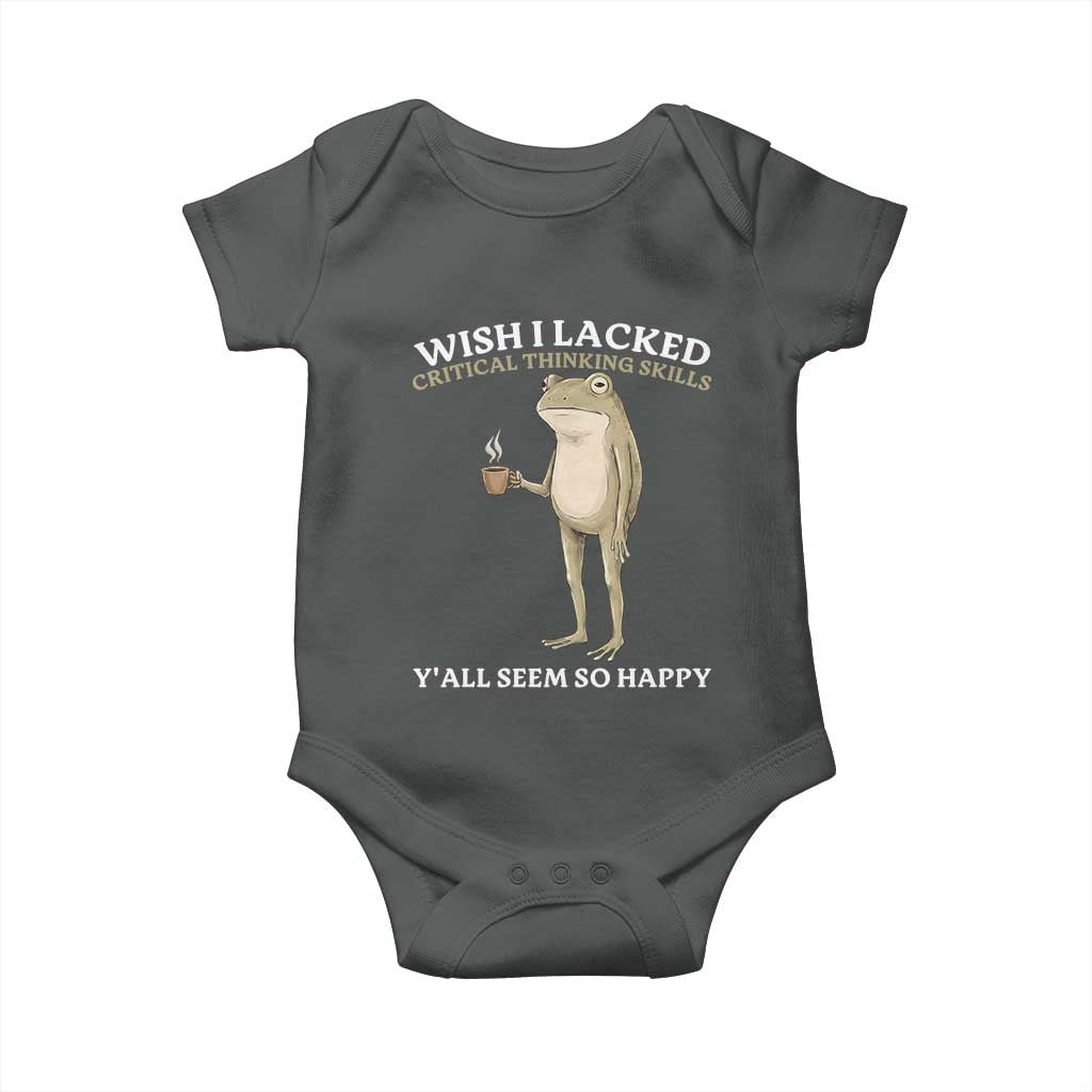 Funny Sarcastic Frog Drinking Coffee Meme Baby Onesie Wish I Lacked Critical Thinking Skills Y'all Seem So Happy Retro Vintage
