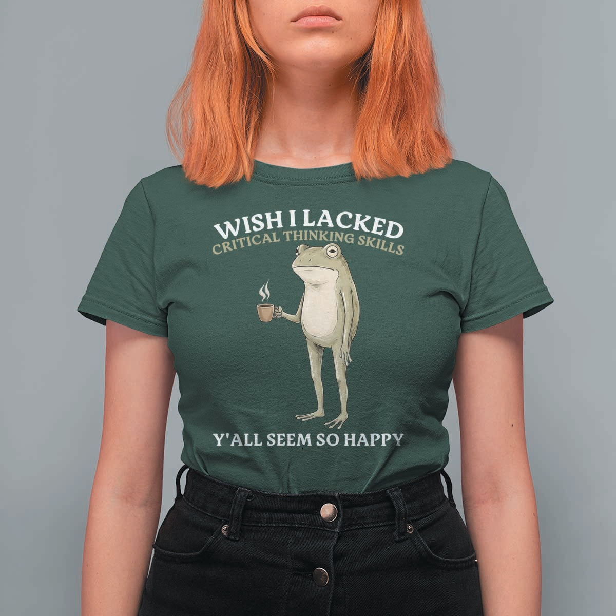 Funny Sarcastic Frog Drinking Coffee Meme T Shirt For Women Wish I Lacked Critical Thinking Skills Y'all Seem So Happy Retro Vintage