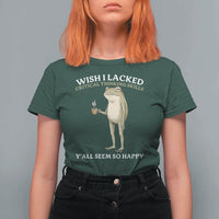 Funny Sarcastic Frog Drinking Coffee Meme T Shirt For Women Wish I Lacked Critical Thinking Skills Y'all Seem So Happy Retro Vintage
