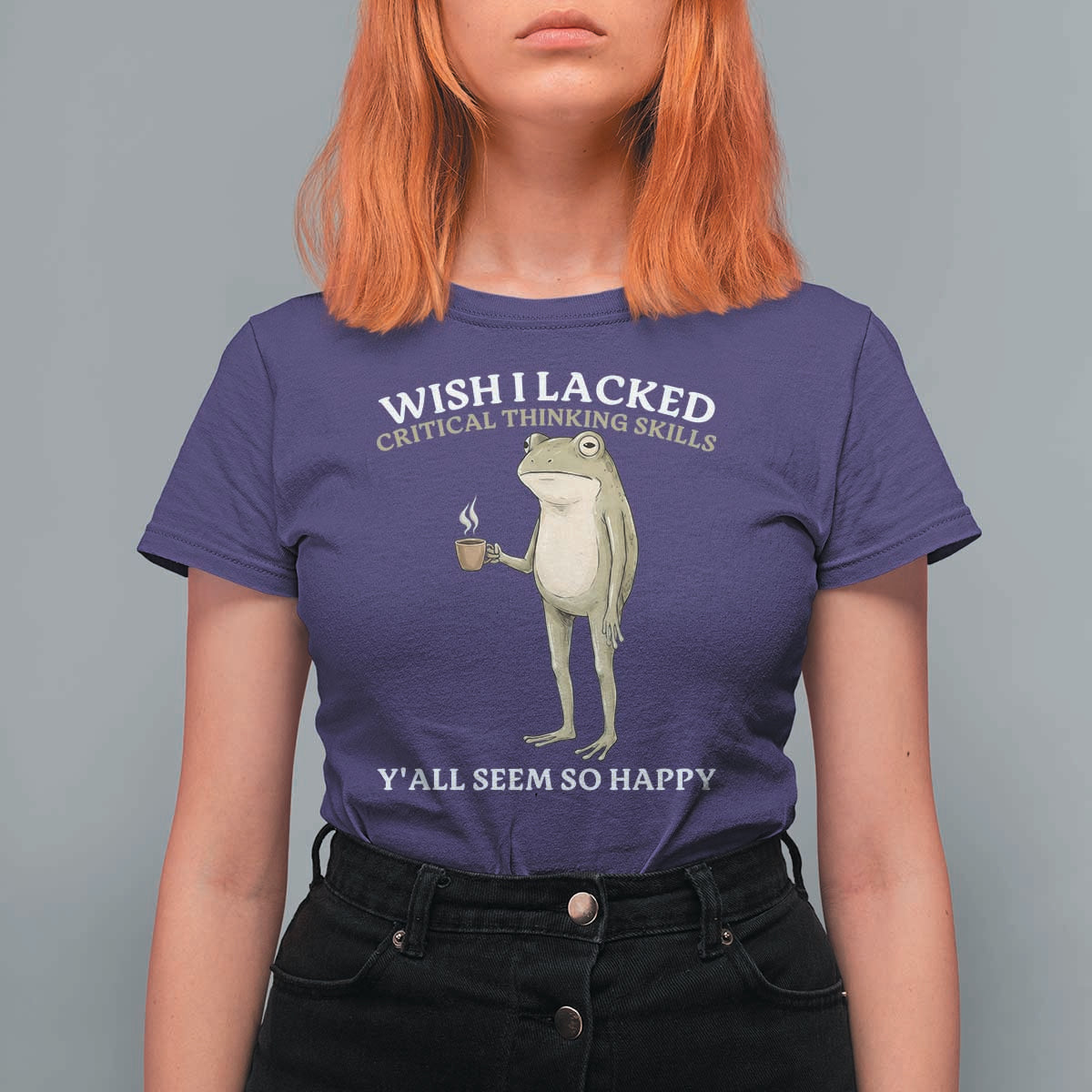 Funny Sarcastic Frog Drinking Coffee Meme T Shirt For Women Wish I Lacked Critical Thinking Skills Y'all Seem So Happy Retro Vintage