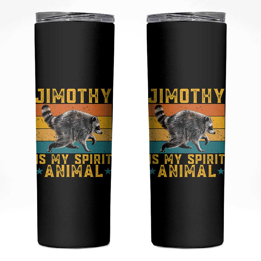 Jimothy Is My Spirit Animal Seattle Raccoon Lover Skinny Tumbler Retro Sunset Viral Ballard Trash Panda Graphic