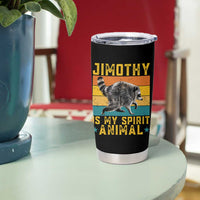 Jimothy Is My Spirit Animal Seattle Raccoon Lover Tumbler Cup Retro Sunset Viral Ballard Trash Panda Graphic