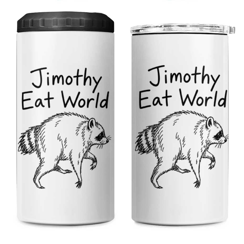 Jimothy Eat World Funny Music Parody 4 in 1 Can Cooler Tumbler Viral Seattle Raccoon Trash Panda Meme