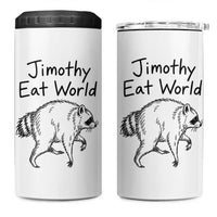 Jimothy Eat World Funny Music Parody 4 in 1 Can Cooler Tumbler Viral Seattle Raccoon Trash Panda Meme