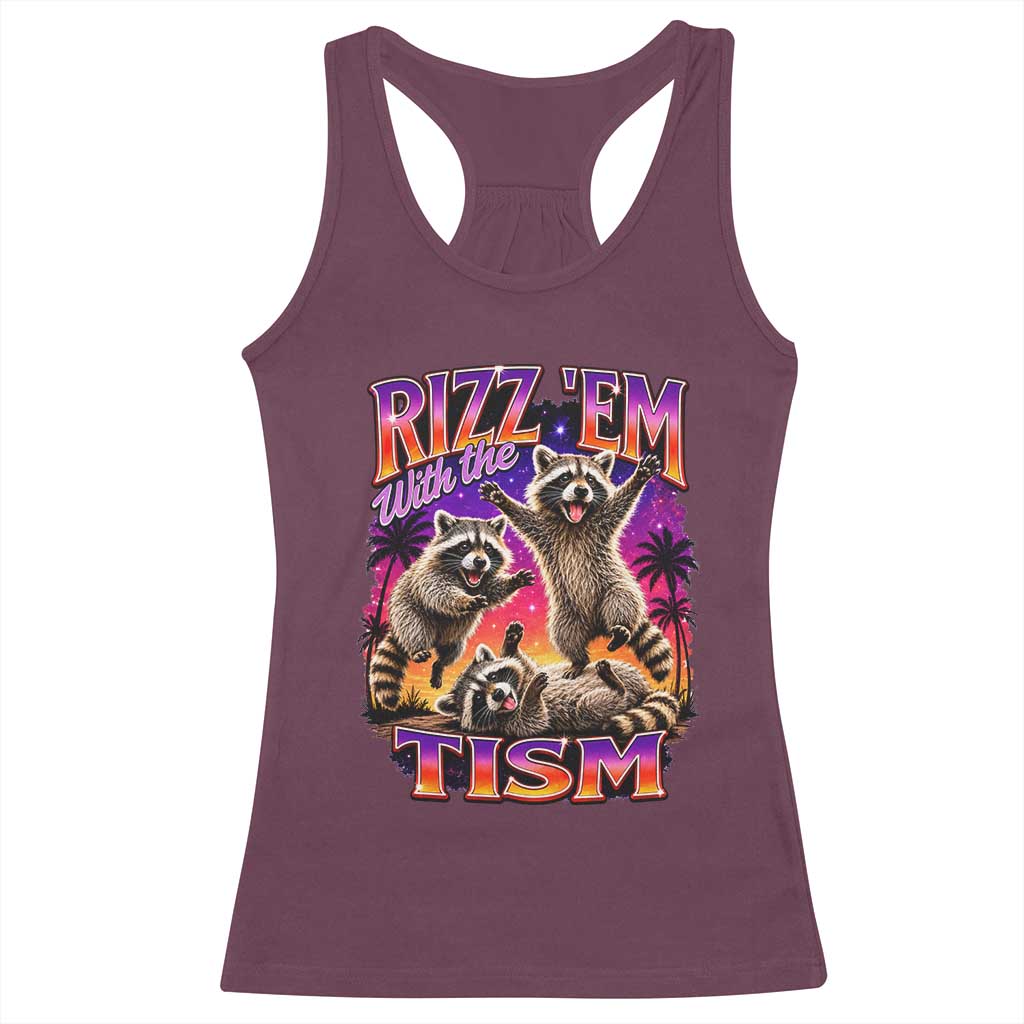 Rizz Em With The Tism Funny Raccoon Racerback Tank Top Trash Panda Vintage Bootleg Graphic