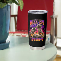 Rizz Em With The Tism Funny Raccoon Tumbler Cup Trash Panda Vintage Bootleg Graphic