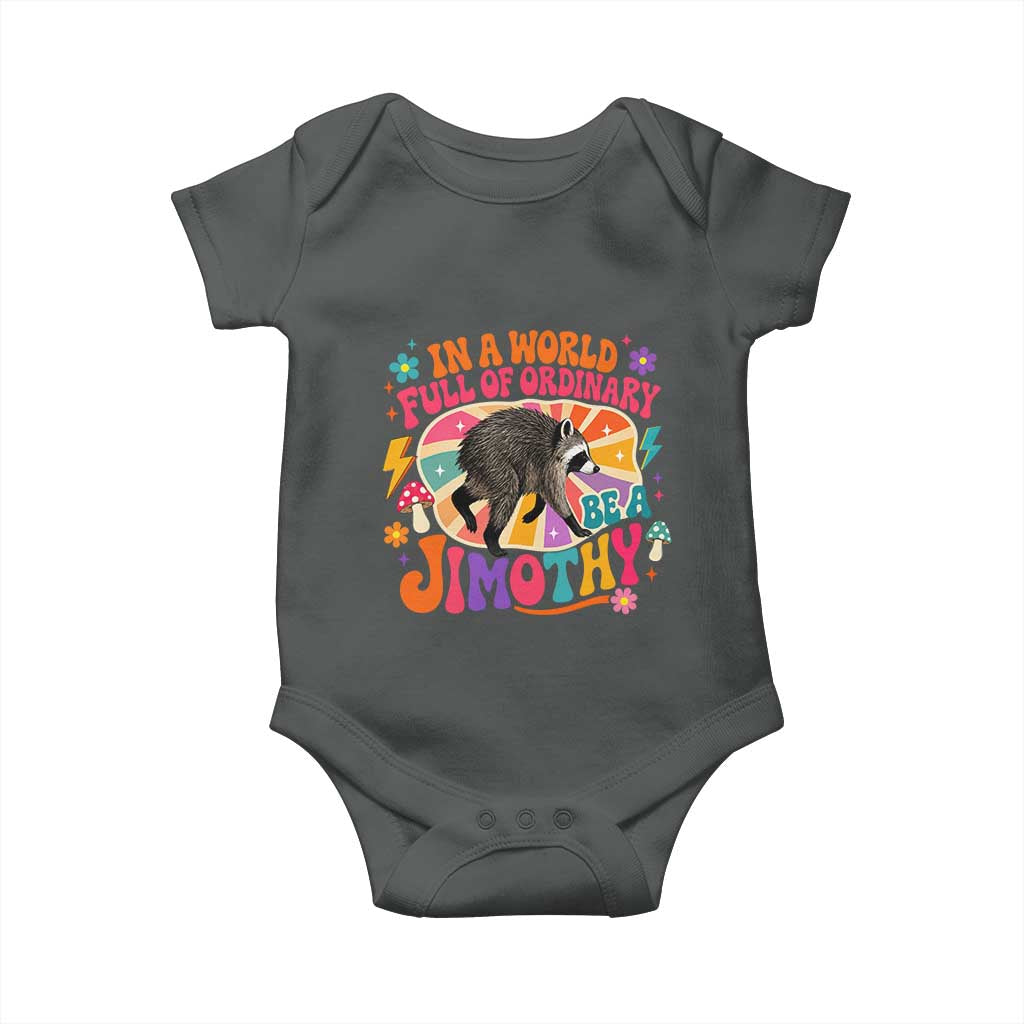 In A World Full Of Ordinary Be A Jimothy Psychedelic Style Baby Onesie Retro Groovy Seattle Raccoon Legend Graphic