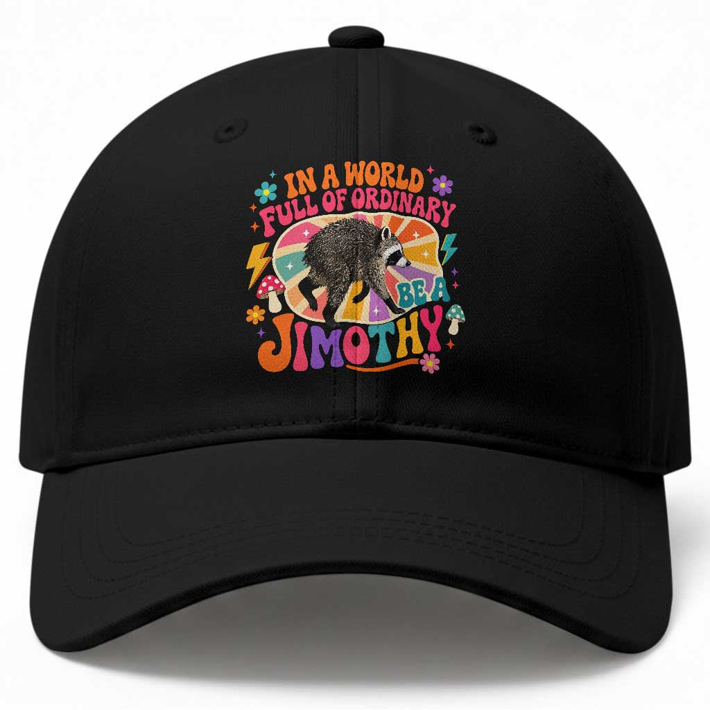 In A World Full Of Ordinary Be A Jimothy Psychedelic Style Baseball Cap Retro Groovy Seattle Raccoon Legend Graphic
