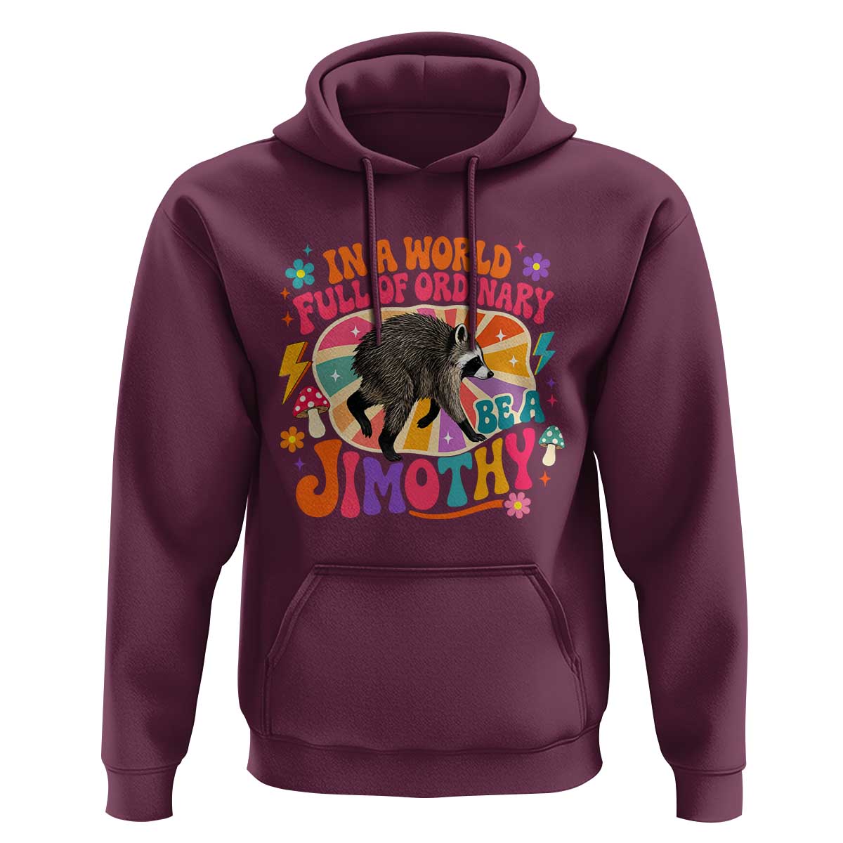 In A World Full Of Ordinary Be A Jimothy Psychedelic Style Hoodie Retro Groovy Seattle Raccoon Legend Graphic