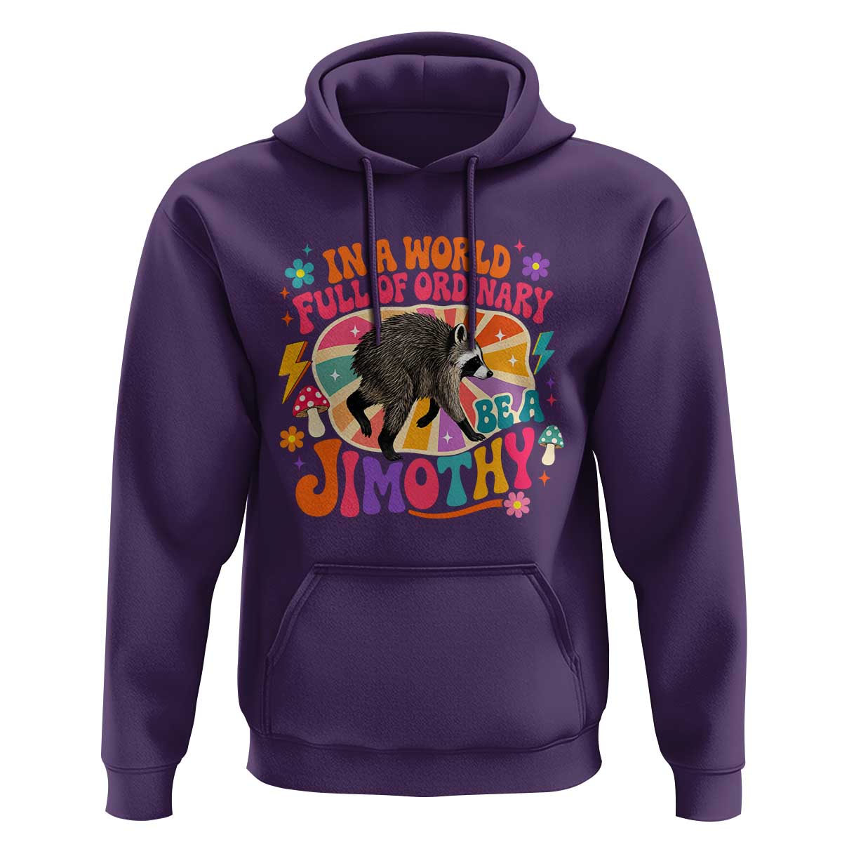 In A World Full Of Ordinary Be A Jimothy Psychedelic Style Hoodie Retro Groovy Seattle Raccoon Legend Graphic