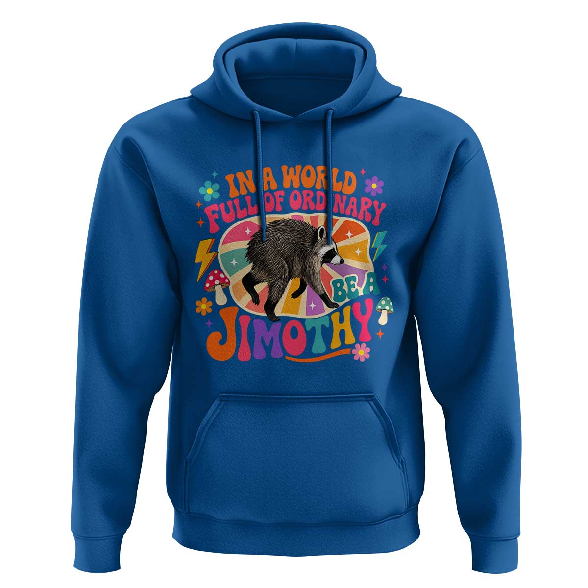 In A World Full Of Ordinary Be A Jimothy Psychedelic Style Hoodie Retro Groovy Seattle Raccoon Legend Graphic