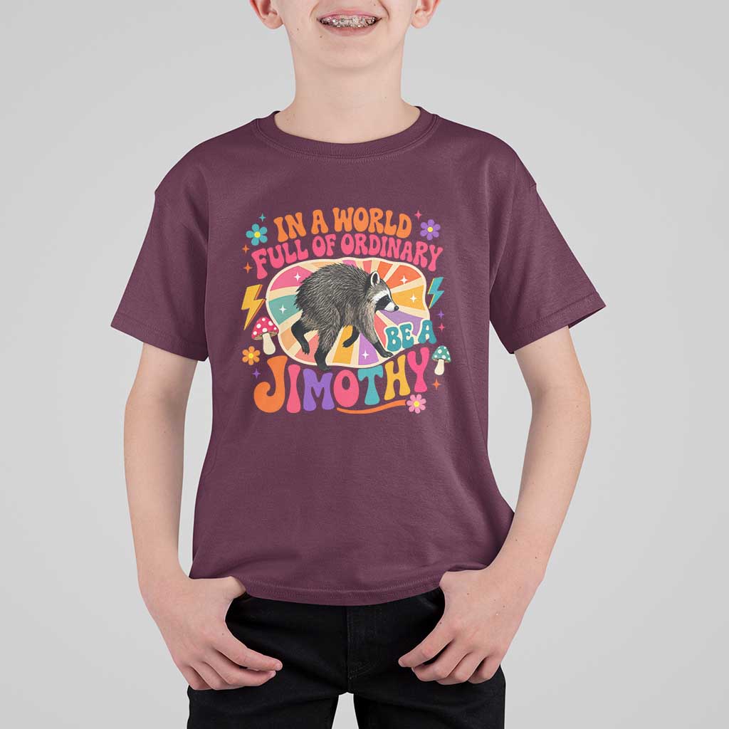 In A World Full Of Ordinary Be A Jimothy Psychedelic Style T Shirt For Kid Retro Groovy Seattle Raccoon Legend Graphic