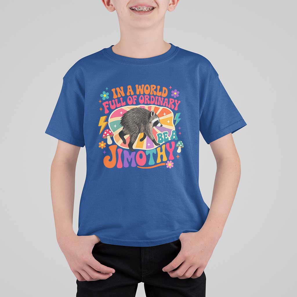 In A World Full Of Ordinary Be A Jimothy Psychedelic Style T Shirt For Kid Retro Groovy Seattle Raccoon Legend Graphic
