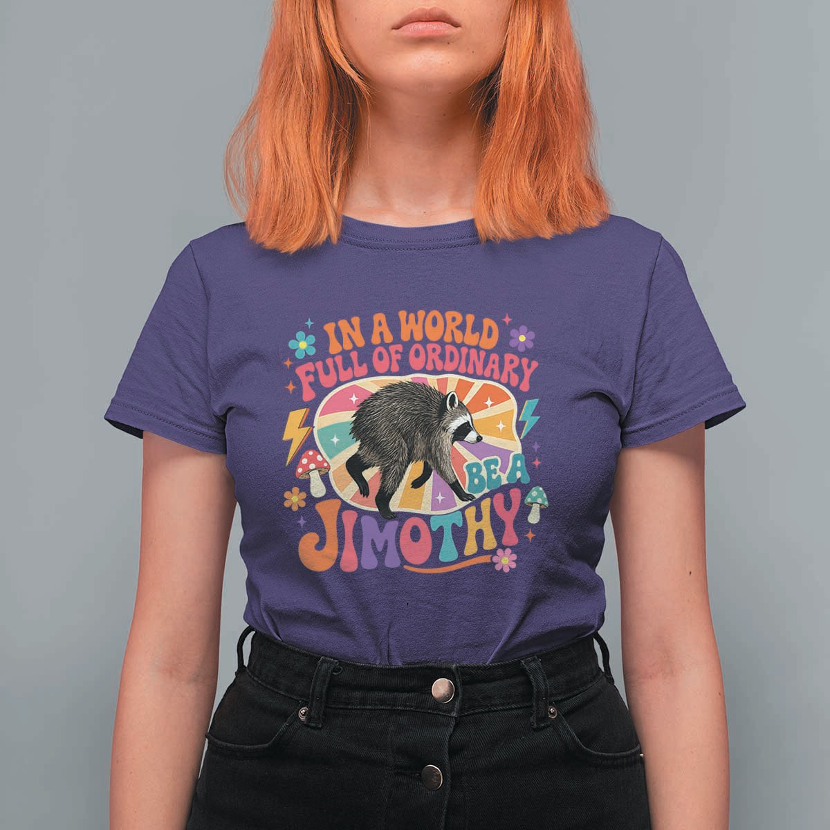 In A World Full Of Ordinary Be A Jimothy Psychedelic Style T Shirt For Women Retro Groovy Seattle Raccoon Legend Graphic