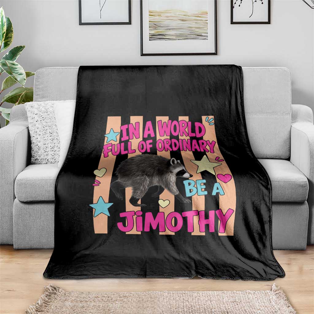 In A World Full Of Ordinary Be A Jimothy Preppy Style Throw Blanket Cute Y2K Pop Seattle Raccoon Legend Graphic