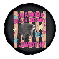 In A World Full Of Ordinary Be A Jimothy Preppy Style Spare Tire Cover Cute Y2K Pop Seattle Raccoon Legend Graphic