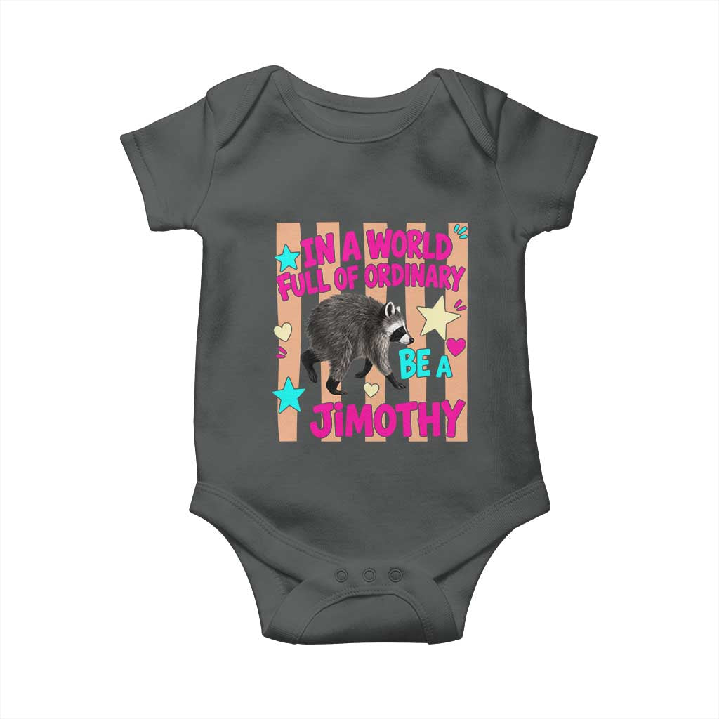 In A World Full Of Ordinary Be A Jimothy Preppy Style Baby Onesie Cute Y2K Pop Seattle Raccoon Legend Graphic