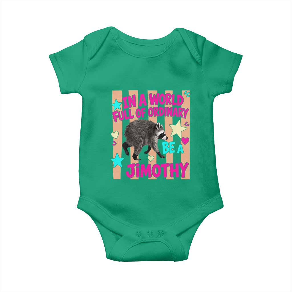 In A World Full Of Ordinary Be A Jimothy Preppy Style Baby Onesie Cute Y2K Pop Seattle Raccoon Legend Graphic