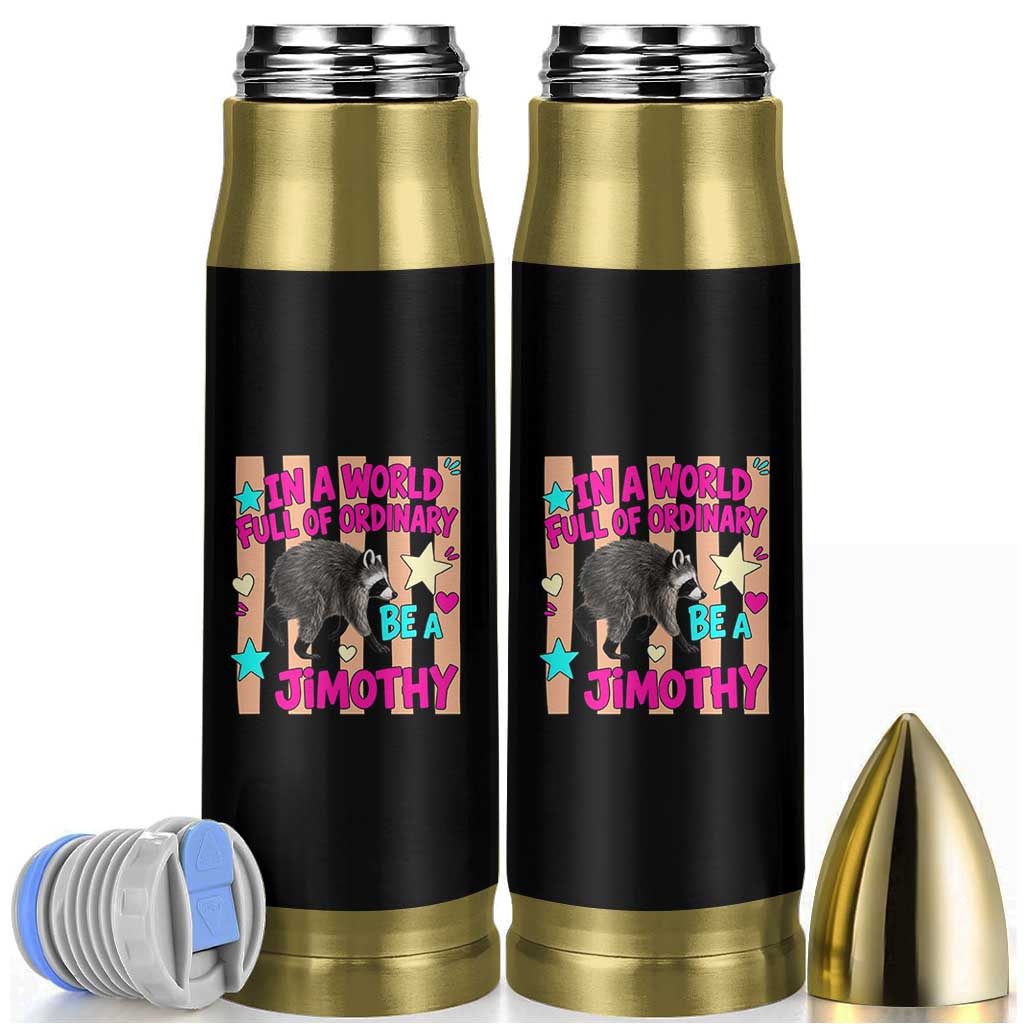 In A World Full Of Ordinary Be A Jimothy Preppy Style Bullet Tumbler Cute Y2K Pop Seattle Raccoon Legend Graphic
