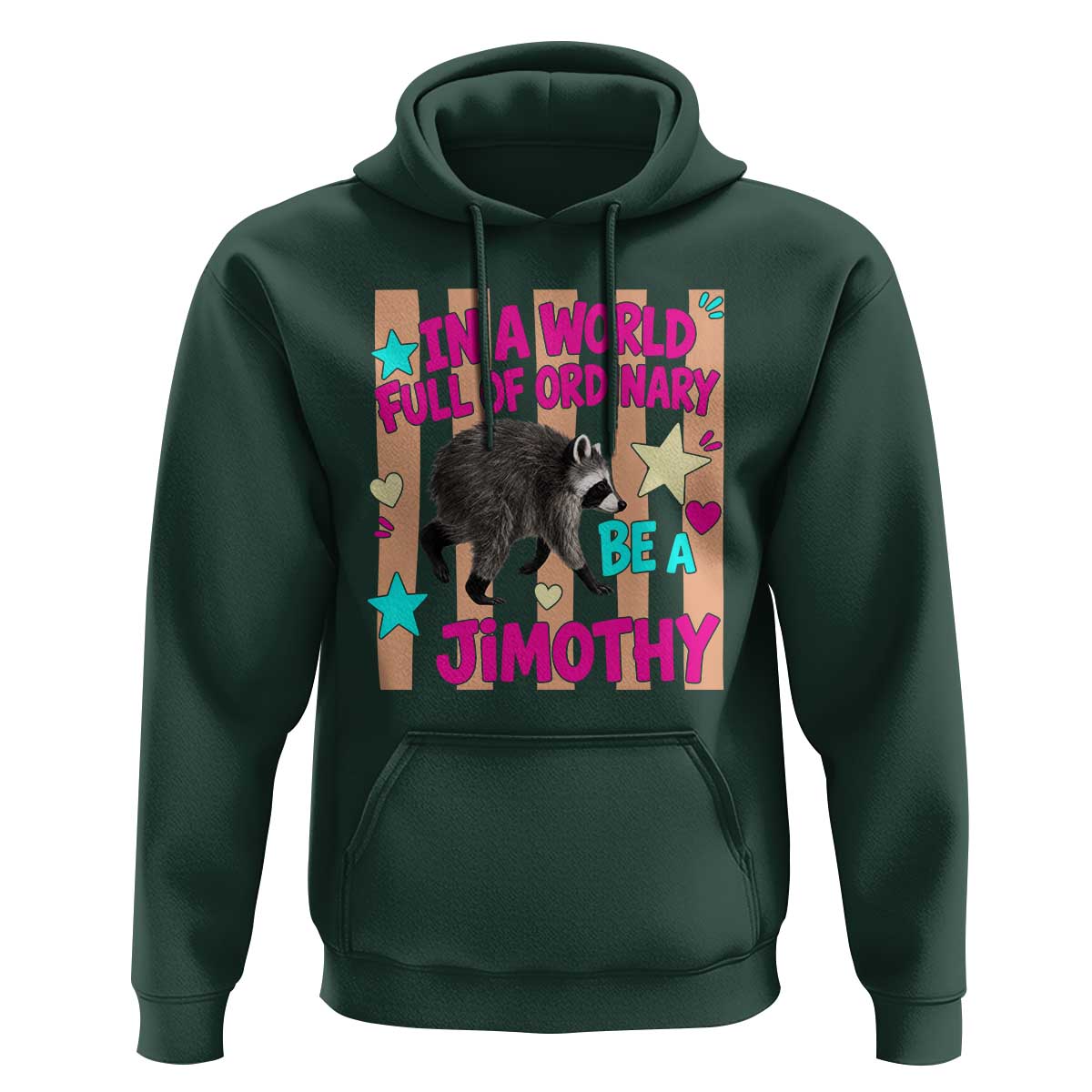 In A World Full Of Ordinary Be A Jimothy Preppy Style Hoodie Cute Y2K Pop Seattle Raccoon Legend Graphic
