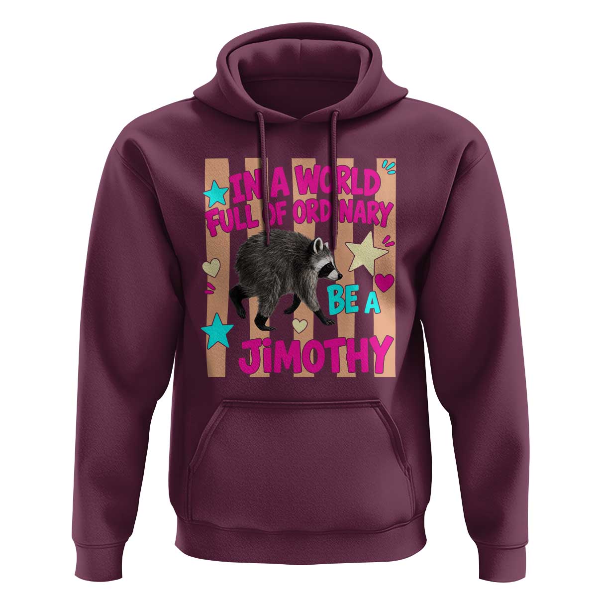 In A World Full Of Ordinary Be A Jimothy Preppy Style Hoodie Cute Y2K Pop Seattle Raccoon Legend Graphic