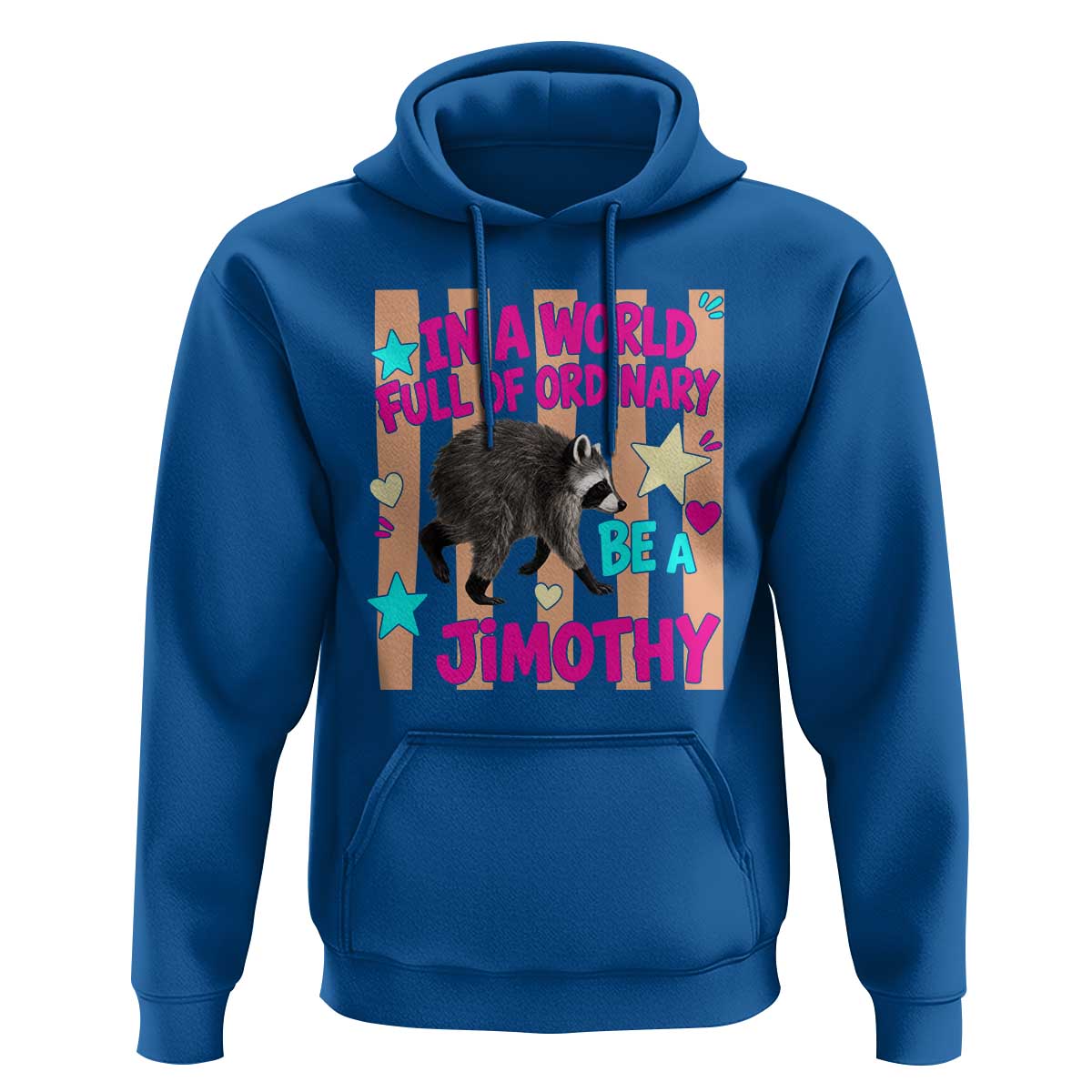 In A World Full Of Ordinary Be A Jimothy Preppy Style Hoodie Cute Y2K Pop Seattle Raccoon Legend Graphic