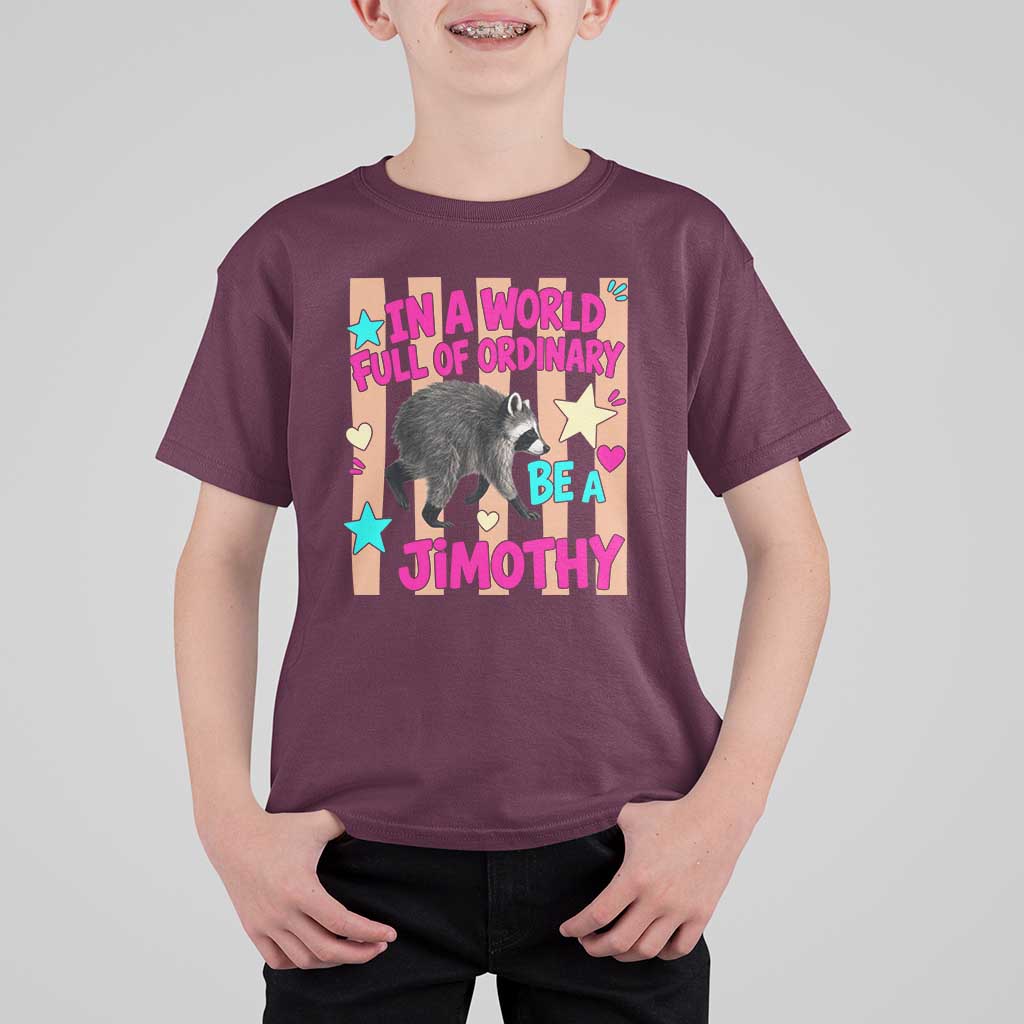 In A World Full Of Ordinary Be A Jimothy Preppy Style T Shirt For Kid Cute Y2K Pop Seattle Raccoon Legend Graphic