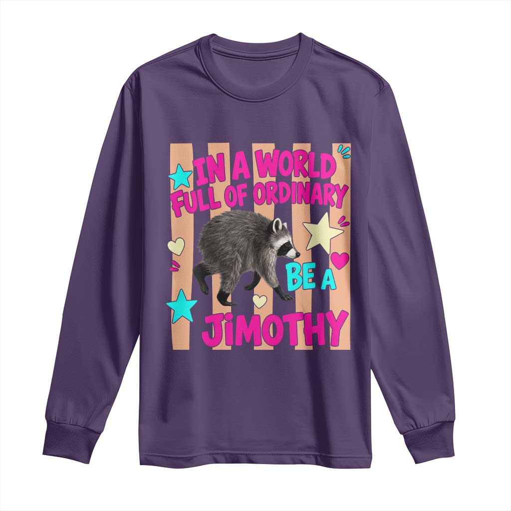 In A World Full Of Ordinary Be A Jimothy Preppy Style Long Sleeve Shirt Cute Y2K Pop Seattle Raccoon Legend Graphic