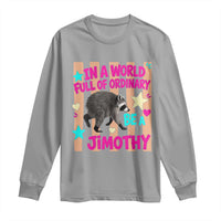 In A World Full Of Ordinary Be A Jimothy Preppy Style Long Sleeve Shirt Cute Y2K Pop Seattle Raccoon Legend Graphic