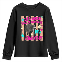 In A World Full Of Ordinary Be A Jimothy Preppy Style Youth Sweatshirt Cute Y2K Pop Seattle Raccoon Legend Graphic