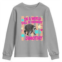 In A World Full Of Ordinary Be A Jimothy Preppy Style Youth Sweatshirt Cute Y2K Pop Seattle Raccoon Legend Graphic