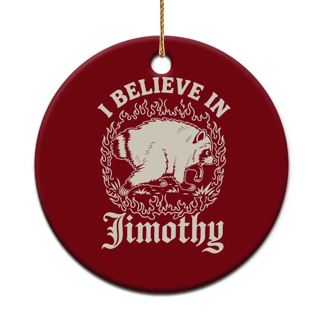 I Believe In Jimothy the Seattle Raccoon Ceramic Ornament Flaming Circle Vintage Feral Legend Trash Panda Supporter