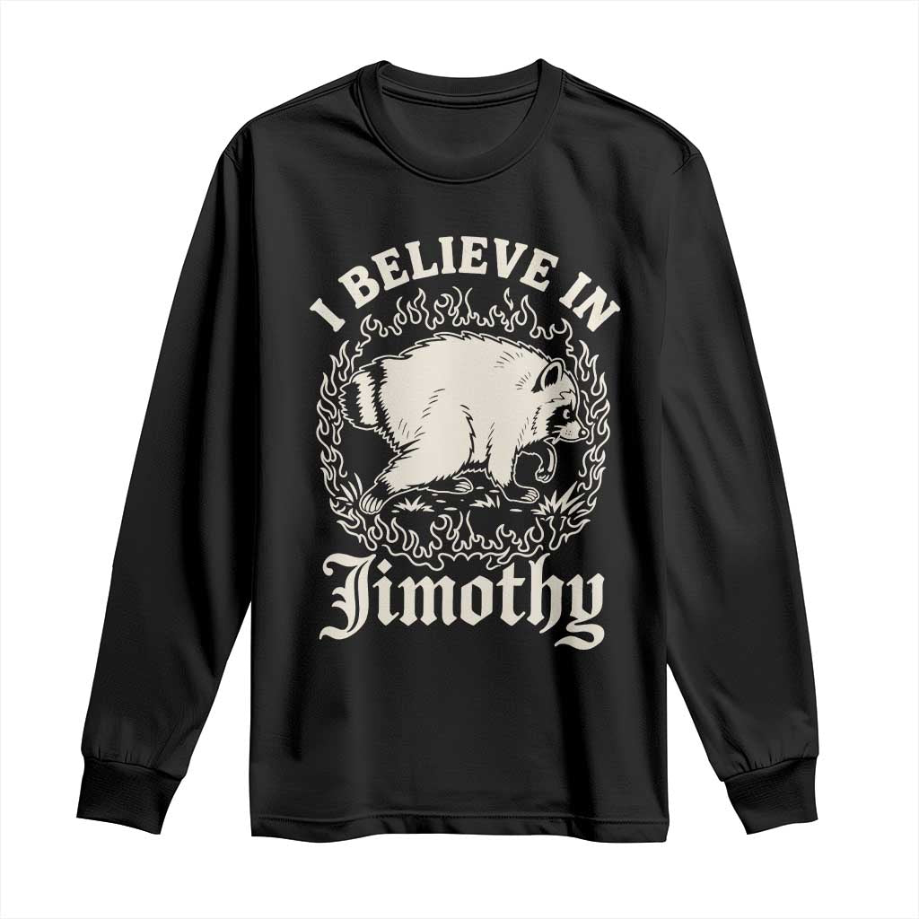 I Believe In Jimothy the Seattle Raccoon Long Sleeve Shirt Flaming Circle Vintage Feral Legend Trash Panda Supporter
