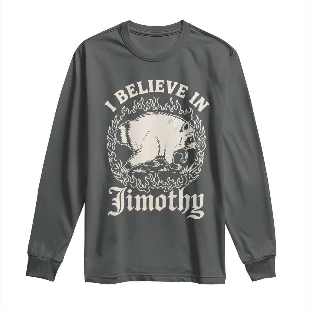 I Believe In Jimothy the Seattle Raccoon Long Sleeve Shirt Flaming Circle Vintage Feral Legend Trash Panda Supporter