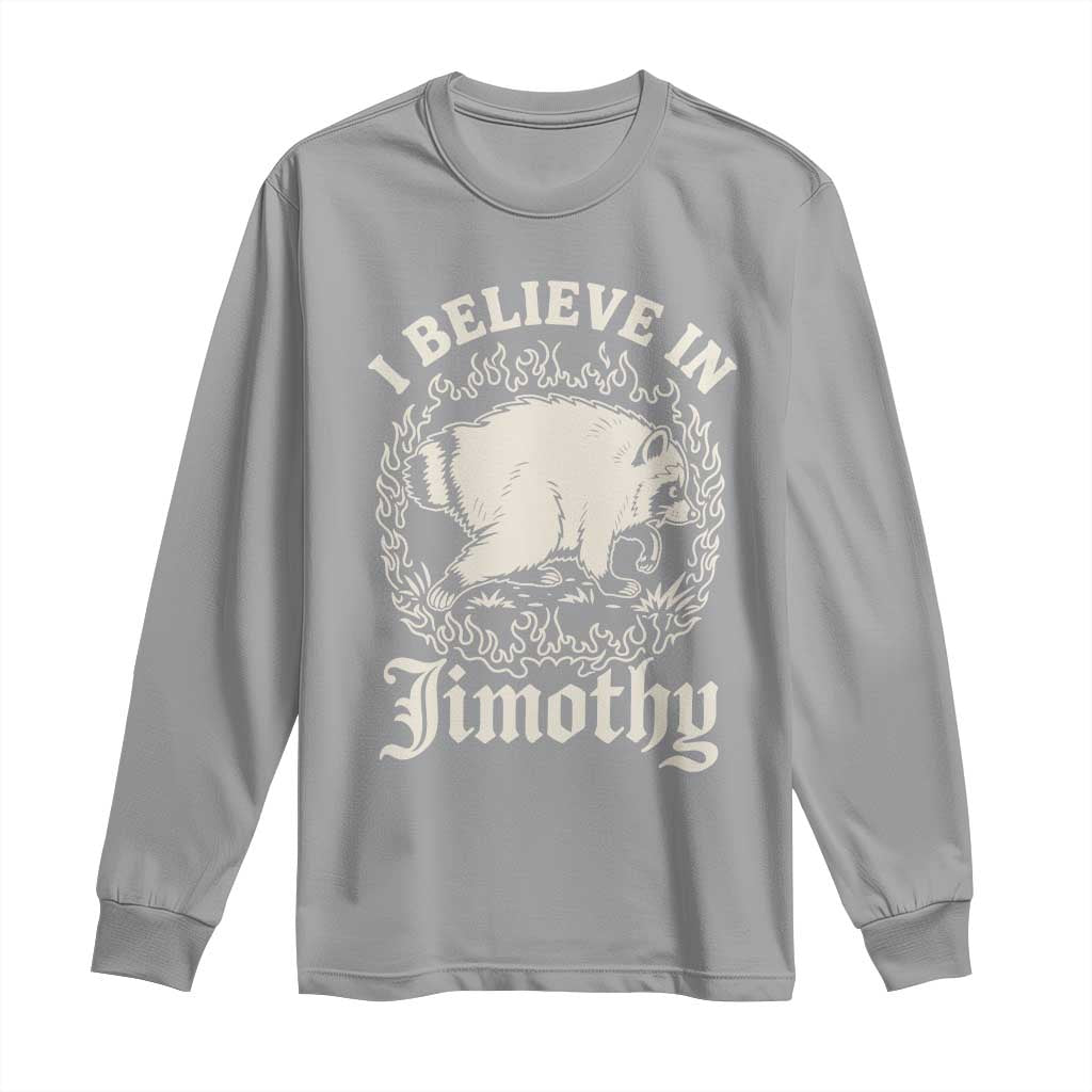 I Believe In Jimothy the Seattle Raccoon Long Sleeve Shirt Flaming Circle Vintage Feral Legend Trash Panda Supporter
