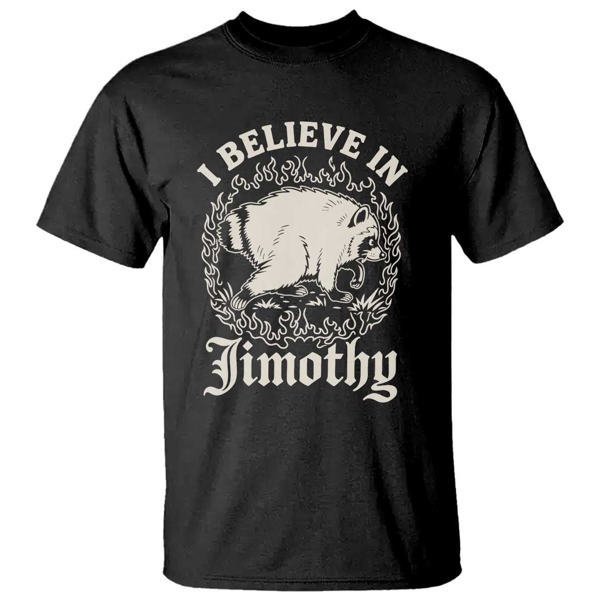 I Believe In Jimothy the Seattle Raccoon T Shirt Flaming Circle Vintage Feral Legend Trash Panda Supporter
