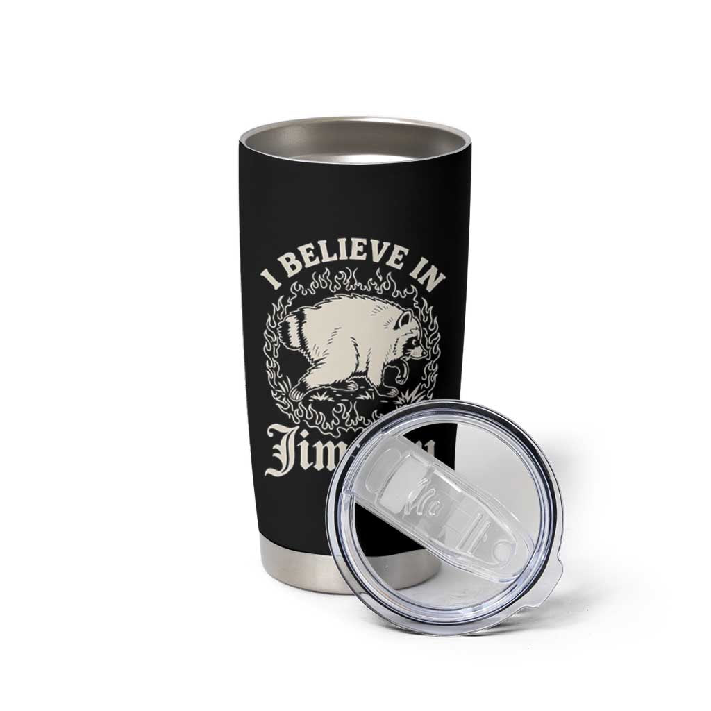 I Believe In Jimothy the Seattle Raccoon Tumbler Cup Flaming Circle Vintage Feral Legend Trash Panda Supporter