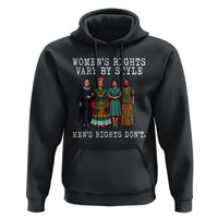 Womens Rights Vary By Style Feminists Historic Female Empowerment Hoodie Powerful Feminism Civil Rights Movement