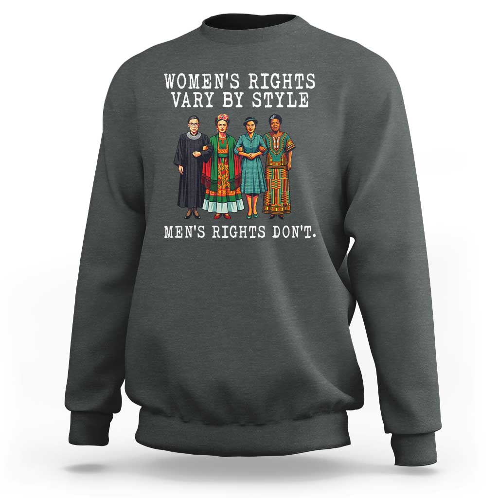 Womens Rights Vary By Style Feminists Historic Female Empowerment Sweatshirt Powerful Feminism Civil Rights Movement