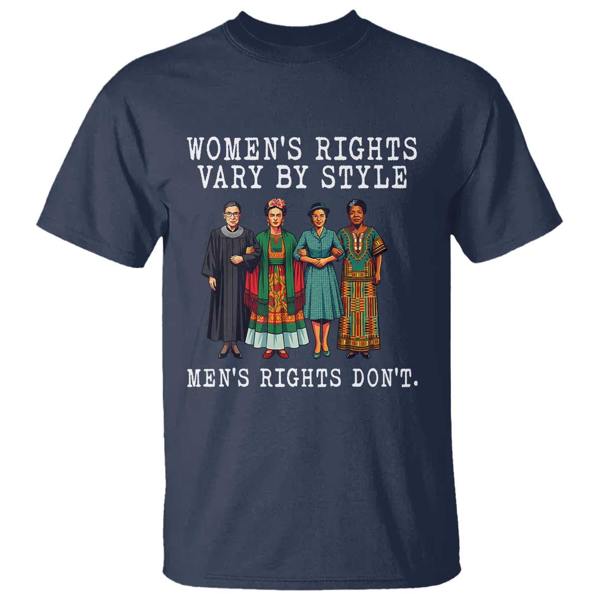Womens Rights Vary By Style Feminists Historic Female Empowerment T Shirt Powerful Feminism Civil Rights Movement