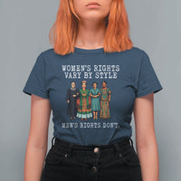 Womens Rights Vary By Style Feminists Historic Female Empowerment T Shirt For Women Powerful Feminism Civil Rights Movement
