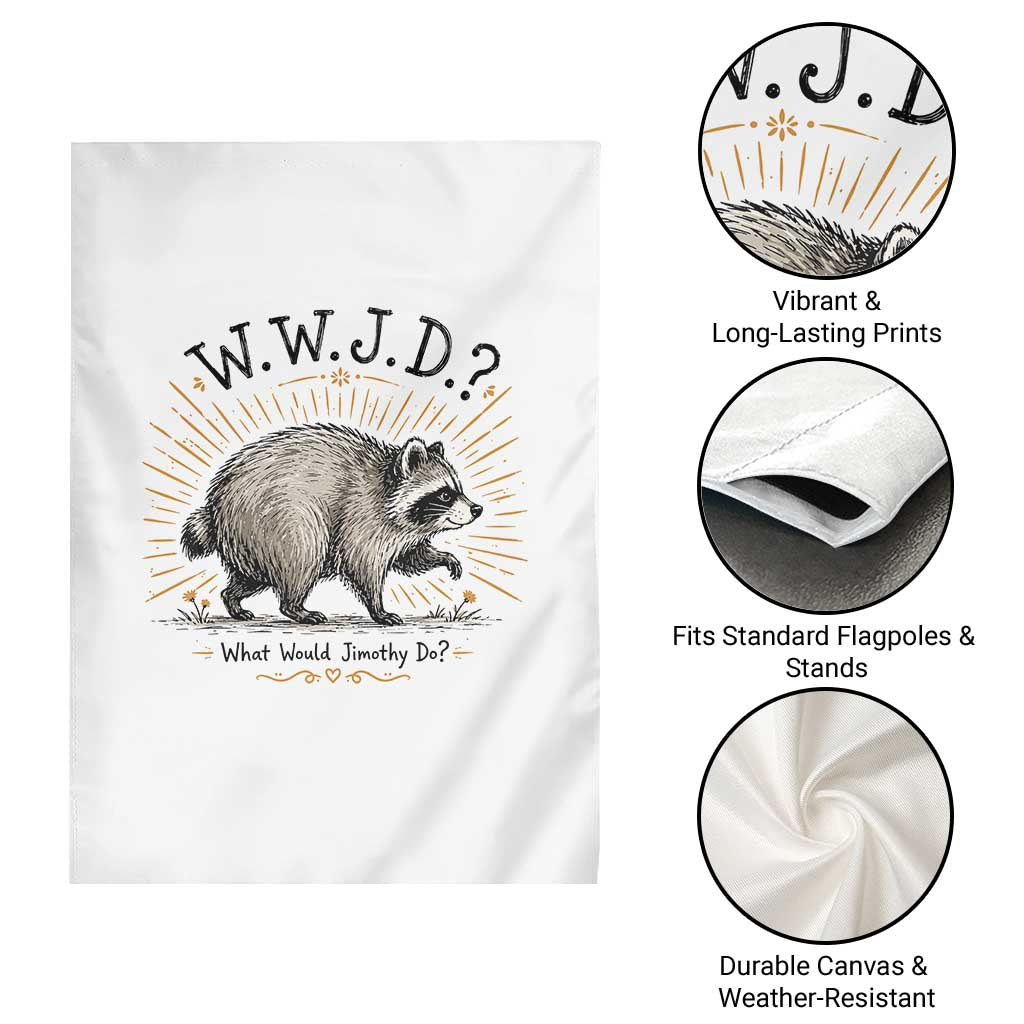 What Would Jimothy Do WWJD Funny Parody Garden Flag Viral Seattle Raccoon Meme Feral Legend Humor
