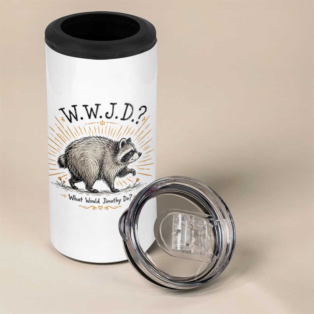 What Would Jimothy Do WWJD Funny Parody 4 in 1 Can Cooler Tumbler Viral Seattle Raccoon Meme Feral Legend Humor
