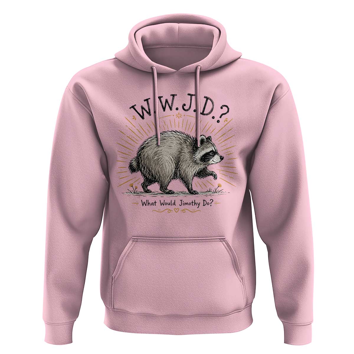 What Would Jimothy Do WWJD Funny Parody Hoodie Viral Seattle Raccoon Meme Feral Legend Humor