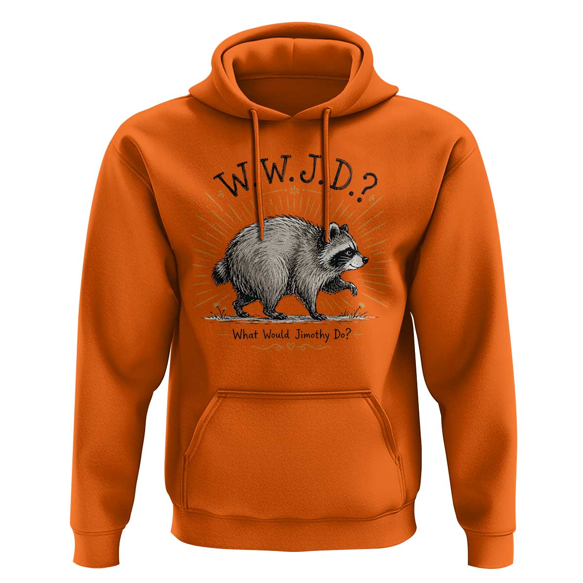 What Would Jimothy Do WWJD Funny Parody Hoodie Viral Seattle Raccoon Meme Feral Legend Humor