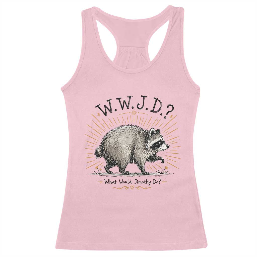 What Would Jimothy Do WWJD Funny Parody Racerback Tank Top Viral Seattle Raccoon Meme Feral Legend Humor