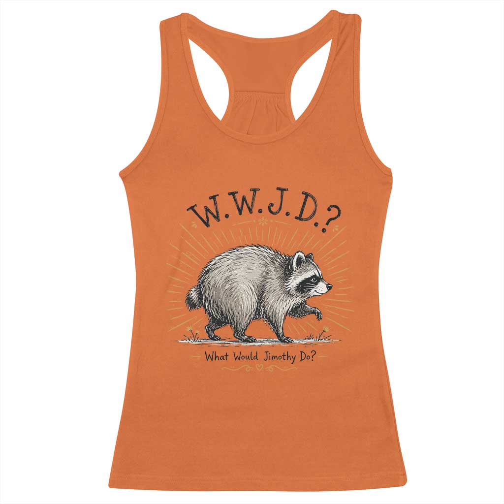 What Would Jimothy Do WWJD Funny Parody Racerback Tank Top Viral Seattle Raccoon Meme Feral Legend Humor