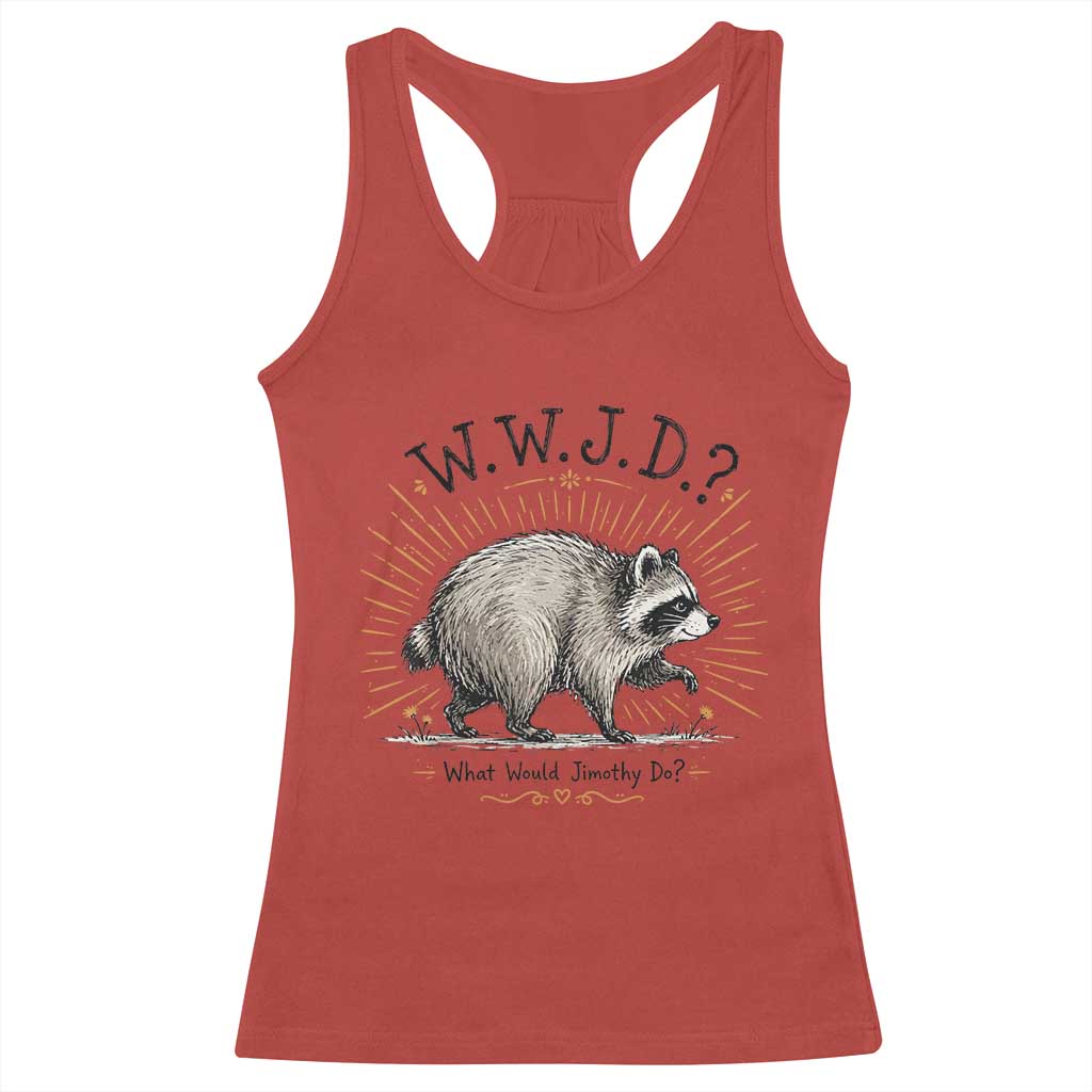 What Would Jimothy Do WWJD Funny Parody Racerback Tank Top Viral Seattle Raccoon Meme Feral Legend Humor