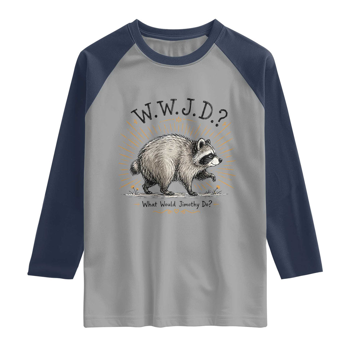 What Would Jimothy Do WWJD Funny Parody Raglan Shirt Viral Seattle Raccoon Meme Feral Legend Humor